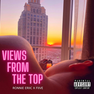 Ronnie Eriic的專輯Views From The Top (Explicit)