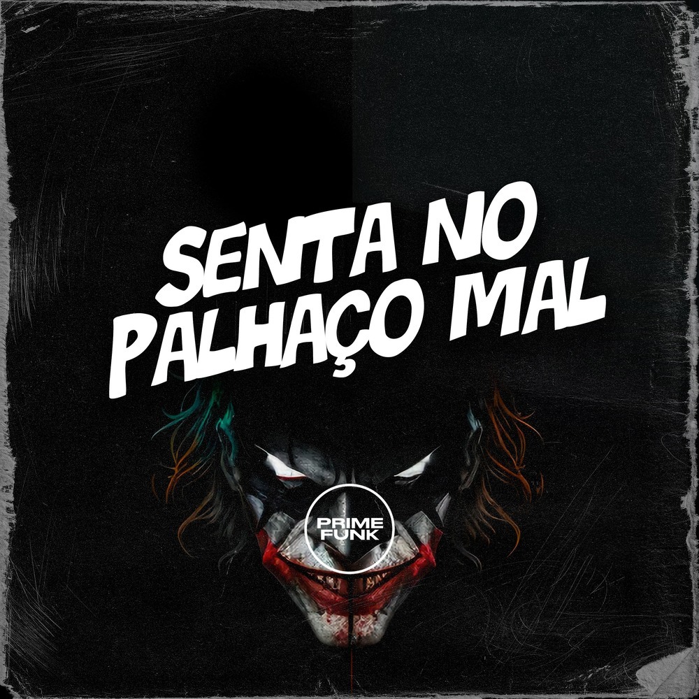 Senta no Palhaço Mal (Explicit)