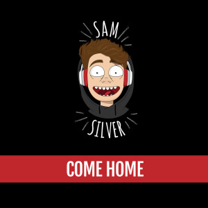 收聽Sam Silver的Come Home歌詞歌曲