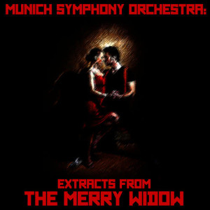 Munich Symphony Orchestra: Extracts from the Merry Widow