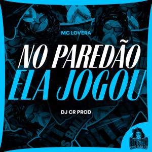 อัลบัม No Paredão Ela Jogou (Explicit) ศิลปิน DJ CR Prod