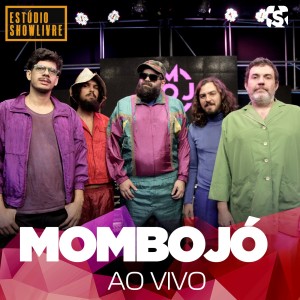 อัลบัม Mombojó no Estúdio Showlivre  (Ao Vivo) ศิลปิน Mombojo