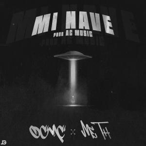 Listen to Mi Nave (feat. MeTh) (Explicit) song with lyrics from OCMC