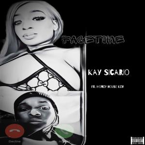 收聽Kay Sicario的Facetime(feat. MoneyHouse Kev) (Explicit)歌詞歌曲