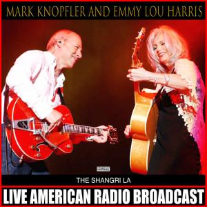 Album The Shangri La (Live) oleh Mark Knopfler