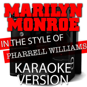 Marilyn Monroe (In the Style of Pharrell Williams) [Karaoke Version] - Single