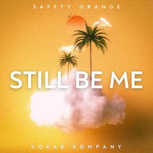 Safety Orange的專輯Still Be Me