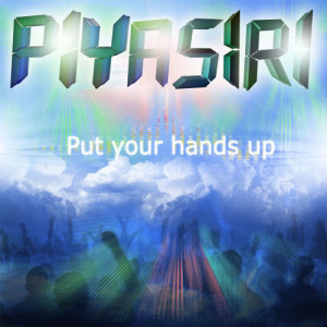收聽Piyasiri的Put Your Hands Up (Electro Version)歌詞歌曲