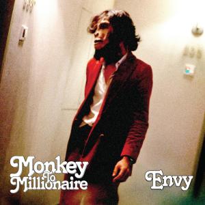 收听Monkey To Millionaire的Envy歌词歌曲