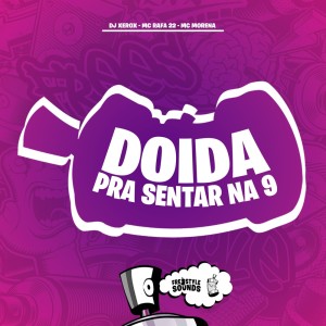 DJ Xerox的專輯Doida Pra Sentar Na 9 (Explicit)