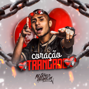 收聽MC MARCELO HENRIQUE的Coração Trancado歌詞歌曲