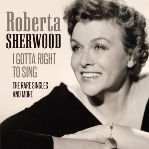 Roberta Sherwood的專輯I Gotta Right to Sing (The Rare Singles and More)
