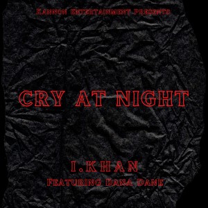 Cry At Night (feat. Dana Dane) dari I.KHAN