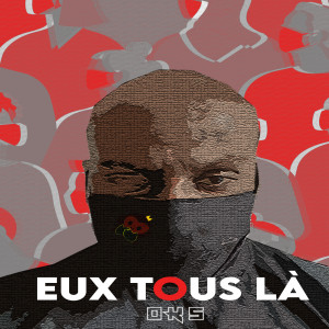 Listen to Eux Tous Là song with lyrics from Oks
