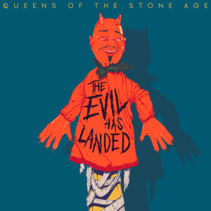 Queens of the Stone Age的专辑The Evil Has Landed