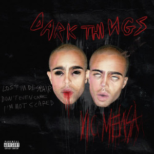 ดาวน์โหลดและฟังเพลง Dark Things (Explicit) พร้อมเนื้อเพลงจาก Vic Mensa