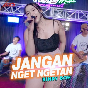 Listen to Jangan Nget Ngetan song with lyrics from Rindy BOH