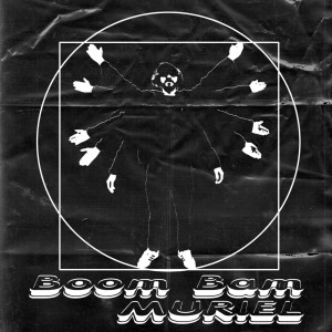 收听Muriel的Boom Bam (Explicit)歌词歌曲