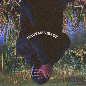 收聽mlvn的MAUVAIS VIRAGE. (Explicit)歌詞歌曲