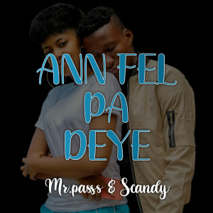 Listen to Ann Fel Pa Deye (Explicit) song with lyrics from Mr.passs