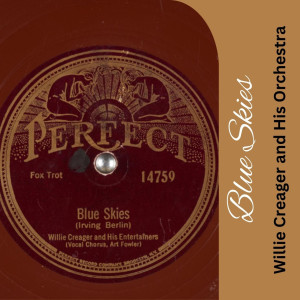 收聽Willie Creager and His Orchestra的Blue Skies歌詞歌曲