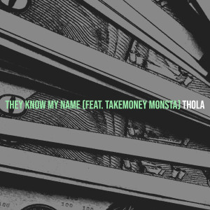 Listen to They Know My Name (Explicit) song with lyrics from THOLA