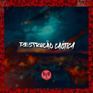 ดาวน์โหลดและฟังเพลง Destruição Caótica (Explicit) พร้อมเนื้อเพลงจาก DJ Souza Beat