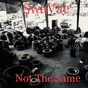 Album Not the Same (Explicit) from SwaVae
