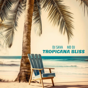 DJ Sava的专辑Tropicana Bliss