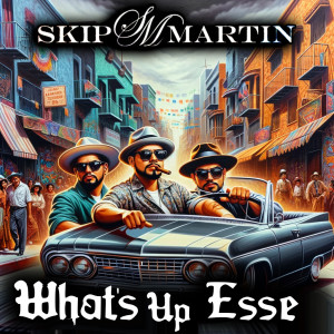 อัลบัม What's Up Esse ศิลปิน Skip Martin