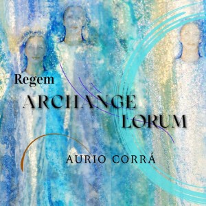 Listen to Arcanjo Gabriel (Regem Archangelorum) song with lyrics from Aurio Corra