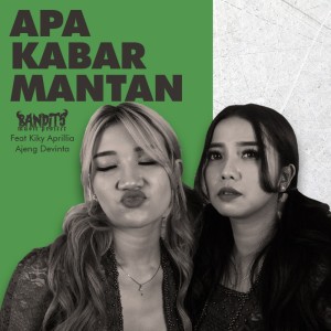 Listen to Apa Kabar Mantan (Cover) song with lyrics from Bandits Music Project