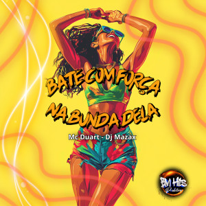 อัลบัม Bate com força na bunda dela ศิลปิน MC DUART