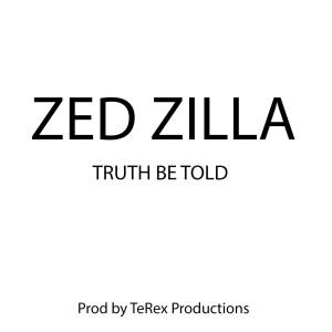 Album Truth Be Told (Explicit) from Zed Zilla