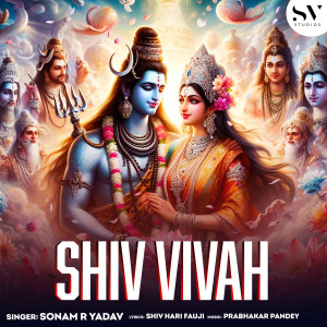 Dengarkan Shiv Vivah lagu dari Sonam R Yadav dengan lirik