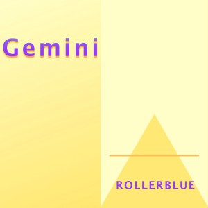 Listen to Gemini song with lyrics from Rollerblue