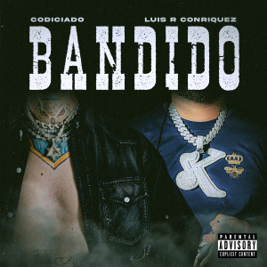 Luis R Conriquez的專輯Bandido (En Vivo) (Explicit)