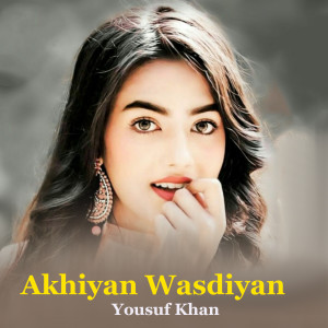 Album Akhiyan Wasdiyan oleh Yousuf Khan