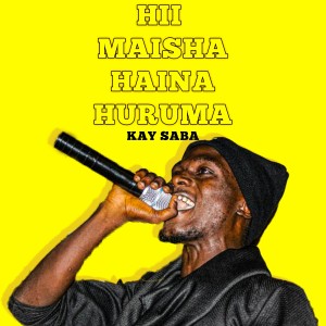 收聽Kay Saba的Hii Maisha Haina Huruma歌詞歌曲