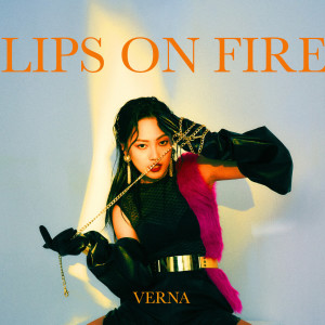 Dengarkan lagu Lips on Fire nyanyian Verna T dengan lirik