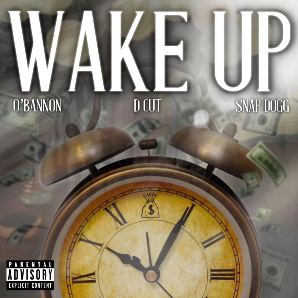 Wake Up (feat. Chris O'bannon & Snap Dogg) (Explicit)