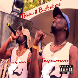 Album Throw It Back at Me (Explicit) from T-Speed