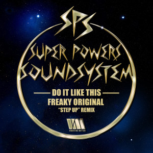 ดาวน์โหลดและฟังเพลง Do It Like This (Freaky Original "Step Up" remix) พร้อมเนื้อเพลงจาก Super Powers Soundsystem