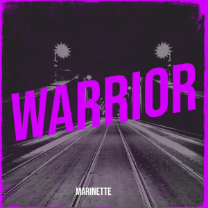 Listen to Warrior song with lyrics from Marinette