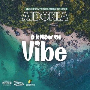 Album U Know Di Vibe (Explicit) from Aidonia