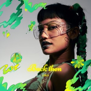 收聽Jblu的BACK THEN歌詞歌曲