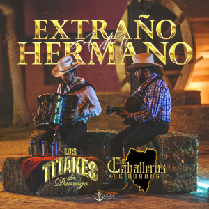Listen to Extraño a Mi Hermano song with lyrics from Los Titanes De Durango
