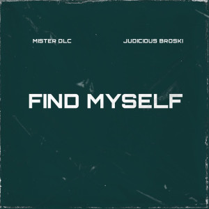 Album Find Myself (Explicit) from Mister DLC