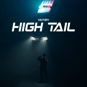 收听Vansh的High Tail歌词歌曲