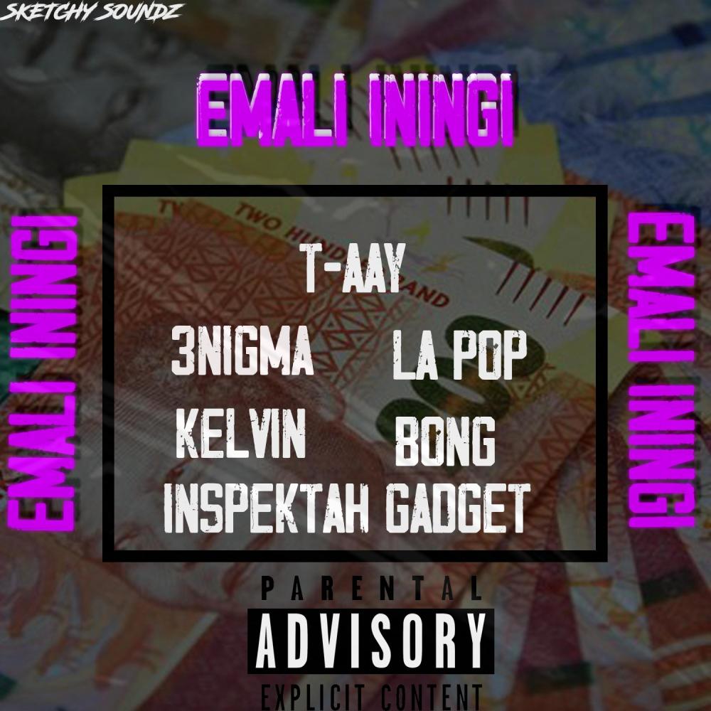 Emali iningi (feat. Inspektah Gadget, 3nigma, Pops, T-AAY, kellvin & Phila Bong|Explicit)